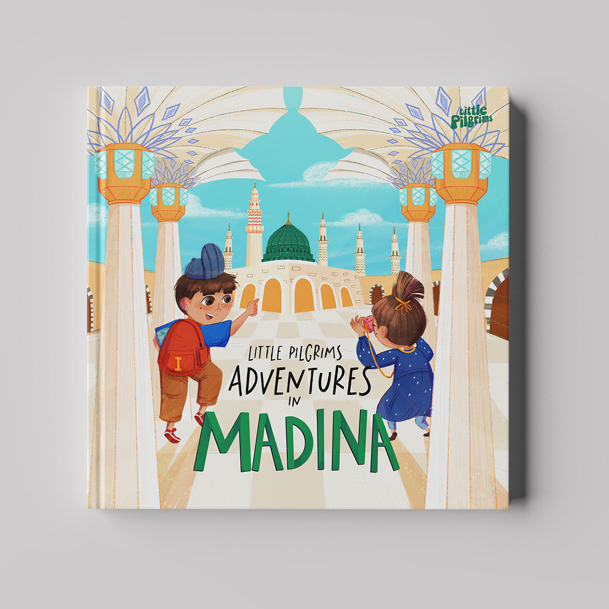 Adventures in Madinah – Islamic storybook for children about the Prophet Muhammad ﷺ and his city